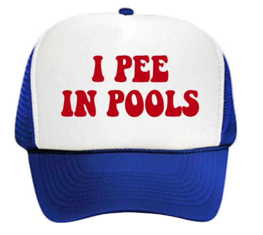 I Pee In Pools Trucker Hat