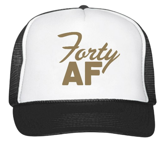 Forty AF Trucker Hat // snapback // Birthday // 40th celebration