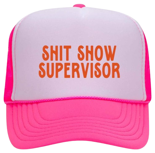 Shit Show Supervisor Trucker Hat