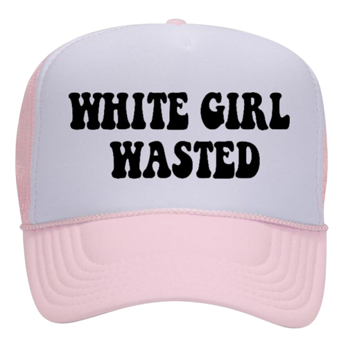 White Girl Wasted Trucker Hat